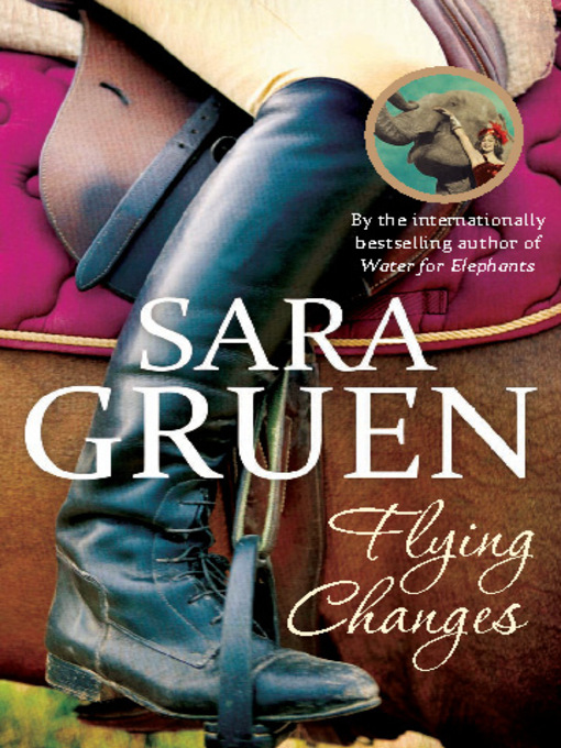 Title details for Flying Changes by Sara Gruen - Wait list
